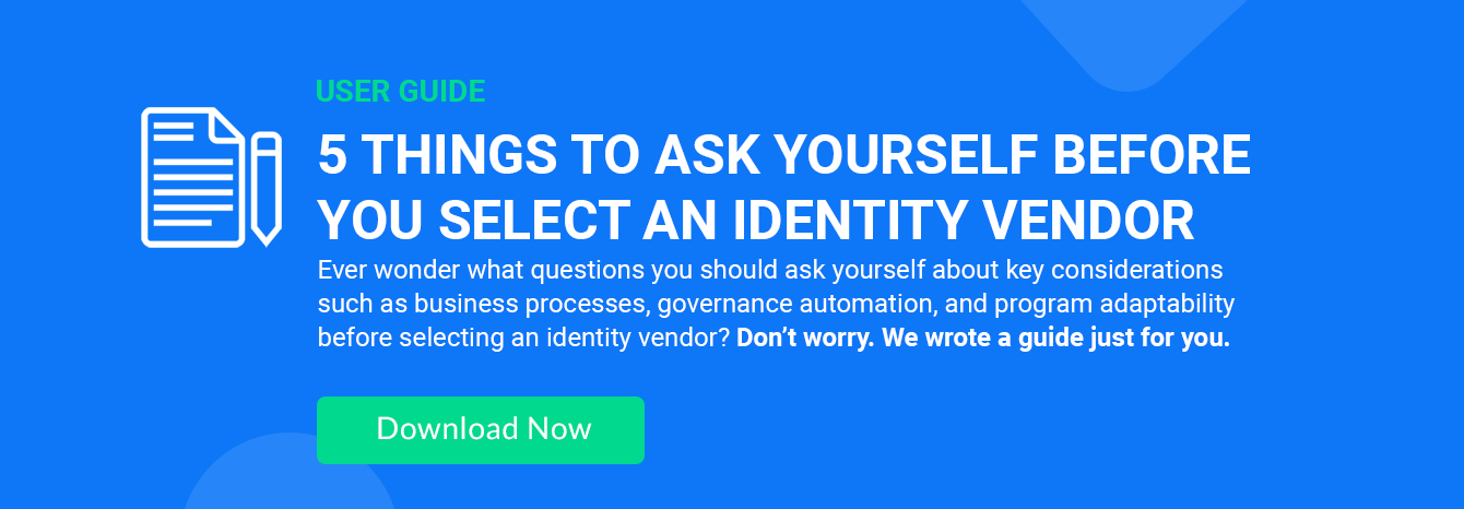5 Things to Ask Yourself Before You Select an Identity Vendor